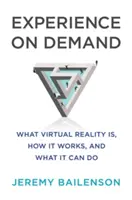 Expérience à la demande : Ce qu'est la réalité virtuelle, comment elle fonctionne et ce qu'elle peut faire - Experience on Demand: What Virtual Reality Is, How It Works, and What It Can Do