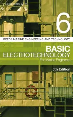 Reeds Vol 6 : Electrotechnologie de base pour les ingénieurs maritimes - Reeds Vol 6: Basic Electrotechnology for Marine Engineers