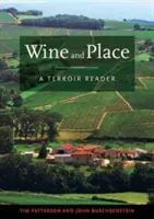 Le vin et le lieu : Un lecteur de terroir - Wine and Place: A Terroir Reader