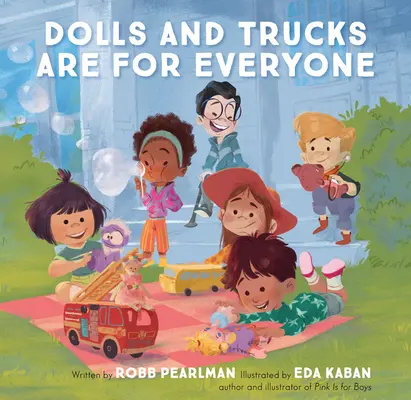 Les poupées et les camions, c'est pour tout le monde - Dolls and Trucks Are for Everyone