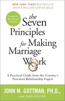 Les sept principes pour un mariage réussi : Un guide pratique du plus grand expert en relations humaines du pays - The Seven Principles for Making Marriage Work: A Practical Guide from the Country's Foremost Relationship Expert