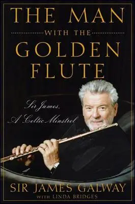 L'homme à la flûte d'or : Sir James, un ménestrel celtique - The Man with the Golden Flute: Sir James, a Celtic Minstrel