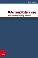 Urteil Und Erfahrung : Kants Theorie Der Erfahrung. Zweiter Teil - Urteil Und Erfahrung: Kants Theorie Der Erfahrung. Zweiter Teil