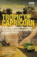 Tropique du Capricorne : Un voyage remarquable dans les coins oubliés du monde - Tropic of Capricorn: A Remarkable Journey to the Forgotten Corners of the World