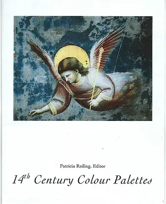 Palettes de couleurs du 14e siècle. Volume 1 - 14th Century Colour Palettes. Volume 1