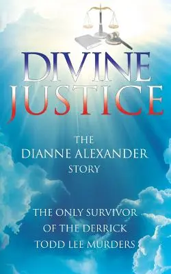 La justice divine : L'histoire de Dianne Alexander - Divine Justice: The Dianne Alexander Story