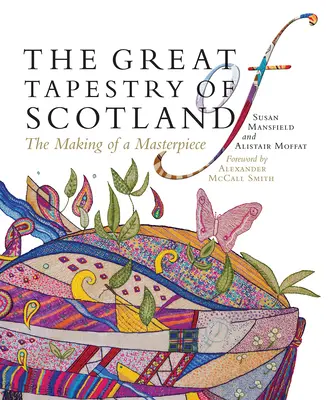 La grande tapisserie d'Écosse : La réalisation d'un chef-d'œuvre - The Great Tapestry of Scotland: The Making of a Masterpiece