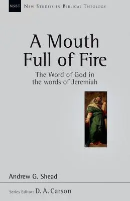 Une bouche pleine de feu : la parole de Dieu dans les mots de Jérémie - A Mouth Full of Fire: The Word of God in the Words of Jeremiah