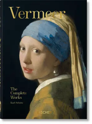 Vermeer. the Complete Works. 40e éd. - Vermeer. the Complete Works. 40th Ed.