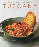 La cuisine de Toscane : 65 plats classiques de Toscane, d'Ombrie et des Marches - The Food and Cooking of Tuscany: 65 Classic Dishes from Tuscany, Umbria and Le Marche