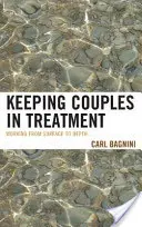 Maintenir les couples en traitement : Travailler de la surface à la profondeur - Keeping Couples in Treatment: Working from Surface to Depth
