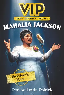 Vip : Mahalia Jackson : La voix de la liberté - Vip: Mahalia Jackson: Freedom's Voice