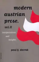 Prose autrichienne moderne - Volume 2 - Interprétations et réflexions - Modern Austrian Prose - Volume 2 - Interpretations & Insights