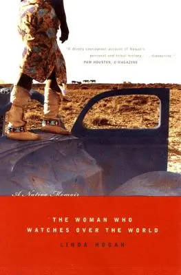 La femme qui veille sur le monde : Les mémoires d'un autochtone - The Woman Who Watches Over the World: A Native Memoir