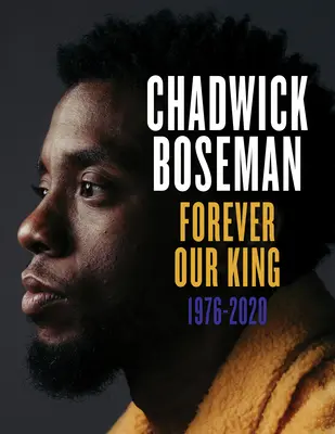 Chadwick Boseman : À jamais notre roi 1976-2020 - Chadwick Boseman: Forever Our King 1976-2020