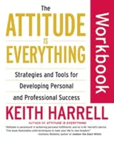 The Attitude Is Everything Workbook : Stratégies et outils pour développer la réussite personnelle et professionnelle - The Attitude Is Everything Workbook: Strategies and Tools for Developing Personal and Professional Success