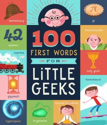 100 premiers mots pour les petits génies - 100 First Words for Little Geeks