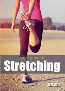 La science des étirements - The Science of Stretching