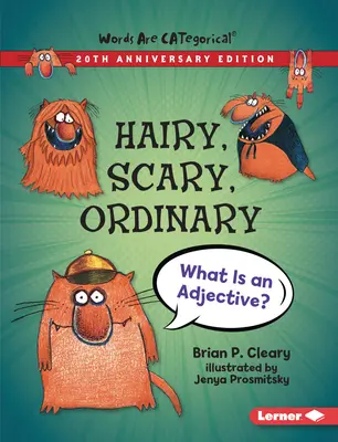 Poilu, effrayant, ordinaire, édition du 20e anniversaire : Qu'est-ce qu'un adjectif ? - Hairy, Scary, Ordinary, 20th Anniversary Edition: What Is an Adjective?