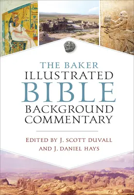 The Baker Illustrated Bible Background Commentary (en anglais) - The Baker Illustrated Bible Background Commentary