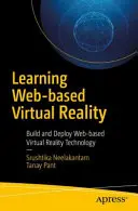 Apprendre la réalité virtuelle sur le web : Construire et déployer la technologie de la réalité virtuelle sur le web - Learning Web-Based Virtual Reality: Build and Deploy Web-Based Virtual Reality Technology