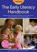 Early Literacy Handbook - Making Sense of Language and Literacy with Children Birth to Seven - a Practical Guide to the Context Approach (Guide pratique de l'approche contextuelle) - Early Literacy Handbook - Making Sense of Language and Literacy with Children Birth to Seven - a Practical Guide to the Context Approach