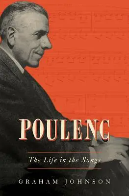 Poulenc : La vie dans les chansons - Poulenc: The Life in the Songs