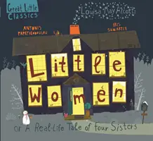 Les petites femmes : Ou l'histoire réelle de quatre sœurs - Little Women: Or a Real-Life Tale of Four Sisters