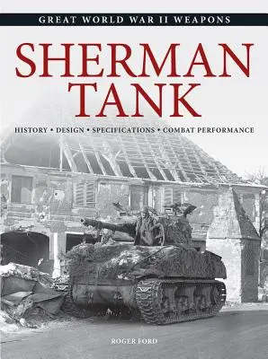 Le char d'assaut Sherman - Sherman Tank