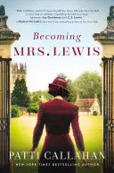 Devenir Mme Lewis : L'histoire d'amour improbable de Joy Davidman et C. S. Lewis - Becoming Mrs. Lewis: The Improbable Love Story of Joy Davidman and C. S. Lewis