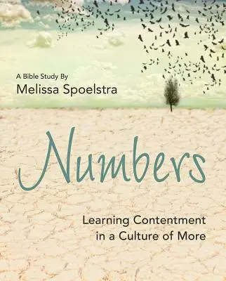 Nombres - Étude biblique pour les femmes - Manuel du participant : Apprendre le contentement dans une culture de l'abondance - Numbers - Women's Bible Study Participant Workbook: Learning Contentment in a Culture of More