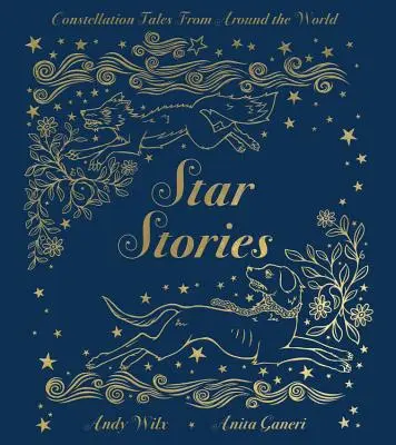 Histoires d'étoiles : Histoires de constellations du monde entier - Star Stories: Constellation Tales from Around the World