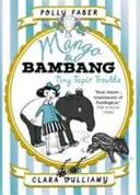 Mango & Bambang : Tiny Tapir Trouble (Livre Trois) - Mango & Bambang: Tiny Tapir Trouble (Book Three)