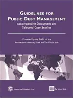 Lignes directrices pour la gestion de la dette publique Document d'accompagnement et études de cas sélectionnées - Guidelines for Public Debt Management  Accompanying Document and Selected Case Studies