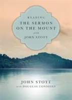 Lire le Sermon sur la Montagne avec John Stott : 8 semaines pour individus ou groupes - Reading the Sermon on the Mount with John Stott: 8 Weeks for Individuals or Groups