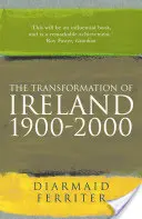 Transformation de l'Irlande 1900-2000 - Transformation Of Ireland 1900-2000