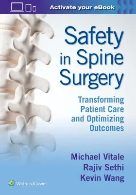 La sécurité dans la chirurgie de la colonne vertébrale : Transformer les soins aux patients et optimiser les résultats - Safety in Spine Surgery: Transforming Patient Care and Optimizing Outcomes