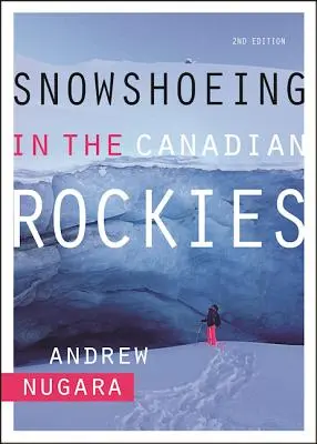 Randonnée en raquettes dans les Rocheuses canadiennes - Snowshoeing in the Canadian Rockies
