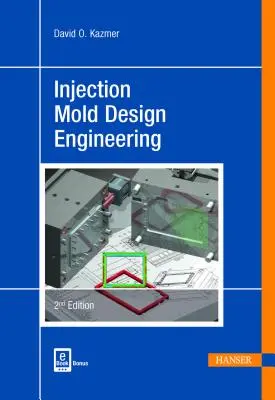 Ingénierie de la conception des moules à injection 2e - Injection Mold Design Engineering 2e