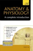 Anatomie et physiologie : Une introduction complète - Anatomy & Physiology: A Complete Introduction