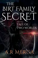 Le secret de la famille Birt et l'histoire de deux mondes - The Birt Family Secret and the Tale of Two Worlds
