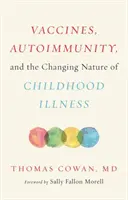 Vaccins, auto-immunité et évolution de la nature des maladies infantiles - Vaccines, Autoimmunity, and the Changing Nature of Childhood Illness