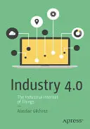 Industrie 4.0 : L'internet industriel des objets - Industry 4.0: The Industrial Internet of Things