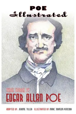 Poe illustré : Trois histoires d'Edgar Allan Poe - Poe Illustrated: Three Stories by Edgar Allan Poe