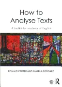 Comment analyser les textes : Une boîte à outils pour les étudiants d'anglais - How to Analyse Texts: A Toolkit for Students of English