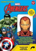 Apprenez à dessiner les Marvel Avengers : Comment dessiner vos personnages préférés, y compris Iron Man, Captain America, Hulk, Black Panther, Black Widow, et M - Learn to Draw Marvel Avengers: How to Draw Your Favorite Characters, Including Iron Man, Captain America, the Hulk, Black Panther, Black Widow, and M