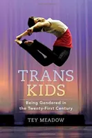 Trans Kids : Being Gendered in the Twenty-First Century (en anglais) - Trans Kids: Being Gendered in the Twenty-First Century