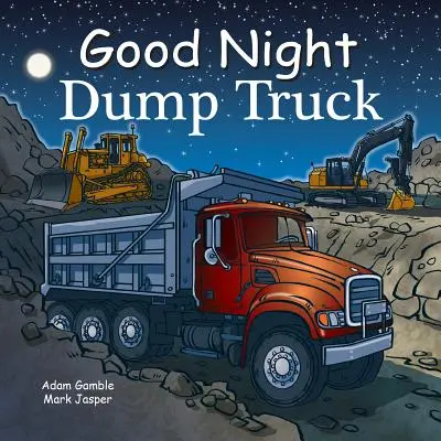 Bonne Nuit Camion Benne - Good Night Dump Truck