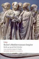L'empire méditerranéen de Rome : Livres 41-45 et les Periochae - Rome's Mediterranean Empire: Books 41-45 and the Periochae