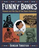 Funny Bones : Posada et son jour des morts Calaveras - Funny Bones: Posada and His Day of the Dead Calaveras